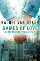Rachel Van Dyken - Games of Love -  Bittersüße Sehnsucht artwork