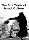 The Bro Code of Saudi Culture - Abdul Al Lily