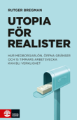 Utopia för realister : argumenten för basinkomst, öppna g - Rutger Bregman