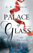 Palace of Glass - Die Wächterin - C. E. Bernard