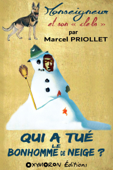 Qui a tué le bonhomme de neige ? - Marcel Priollet