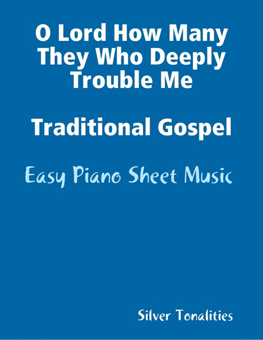 O Lord How Many They Who Deeply Trouble Me Traditional Gospel