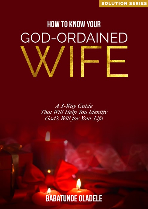 How To Know Your God-Ordained Wife