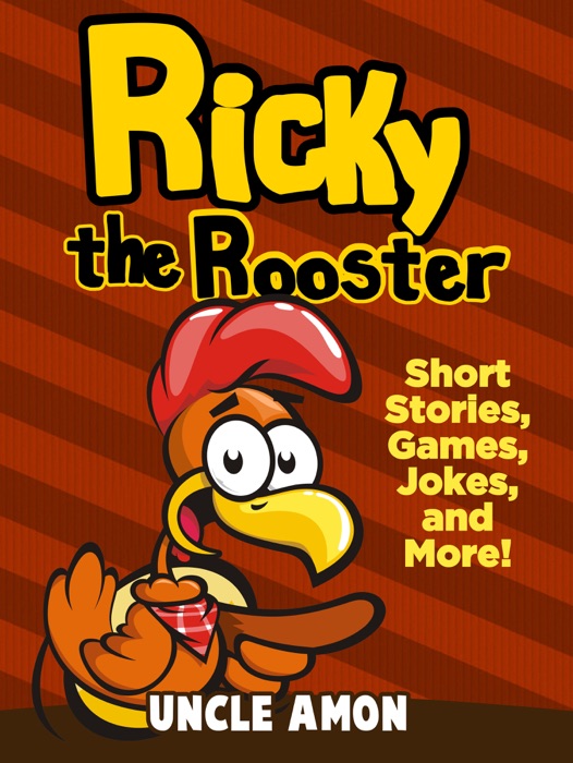 Ricky the Rooster: Short Stories, Games, Jokes, and More!