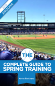 The Complete Guide to Spring Training 2018 / Arizona - Kevin Reichard