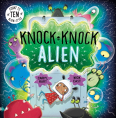 Knock Knock Alien - Caryl Hart & Nick East