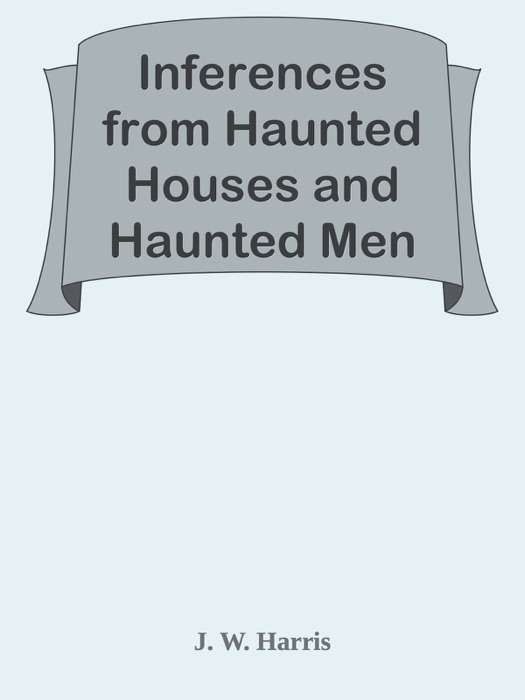 Inferences from Haunted Houses and Haunted Men