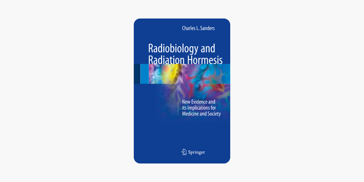 Radiobiology And Radiation Hormesis - 