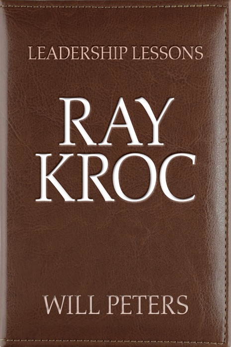 Leadership Lessons: Ray Kroc