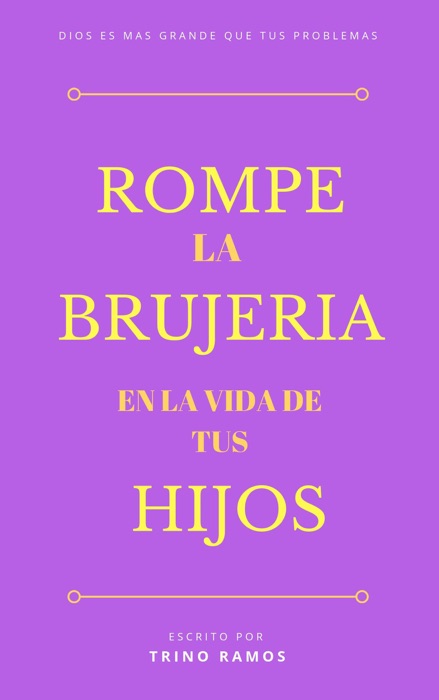 Rompe la brujería en la vida de tus hijos