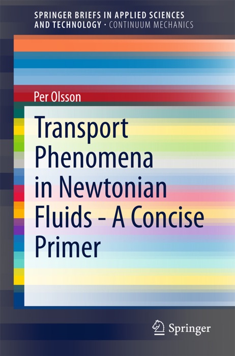 Transport Phenomena in Newtonian Fluids - A Concise Primer