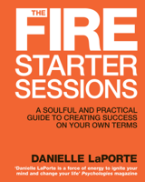 Danielle LaPorte - The Fire Starter Sessions artwork