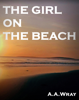 The Girl On The Beach - A.A Wray