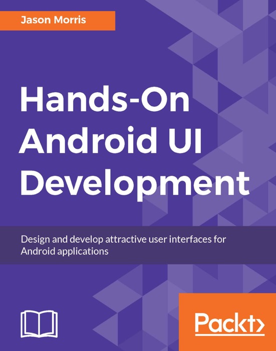 Hands-On Android UI Development