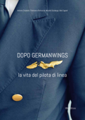 Dopo Germanwings - Aldo Cagnoli, Antonio Chialastri, Francesca Bartoccini & Micaela Scialanga