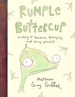 Matthew Gray Gubler - Rumple Buttercup: A story of bananas, belonging and being yourself artwork