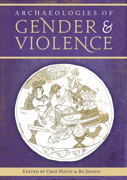 Archaeologies of Gender and Violence