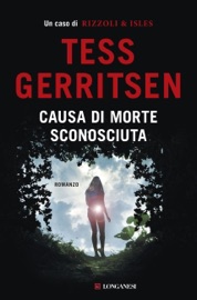 Causa di morte: sconosciuta - Tess Gerritsen by  Tess Gerritsen PDF Download