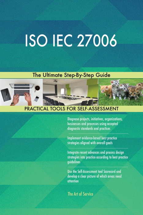 ISO IEC 27006: The Ultimate Step-By-Step Guide