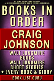 Craig Johnson Books in Order: Walt Longmire books, Walt Longmire short stories, all short stories, novels and nonfiction, plus a Craig Johnson biography.