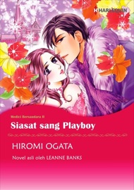 Siasat Sang Playboy - Hiromi Ogata & Leanne Banks by  Hiromi Ogata & Leanne Banks PDF Download