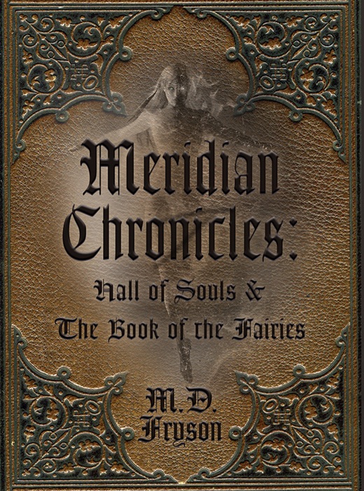 Meridian Chronicles: Hall of Souls and The Book of the Fairies