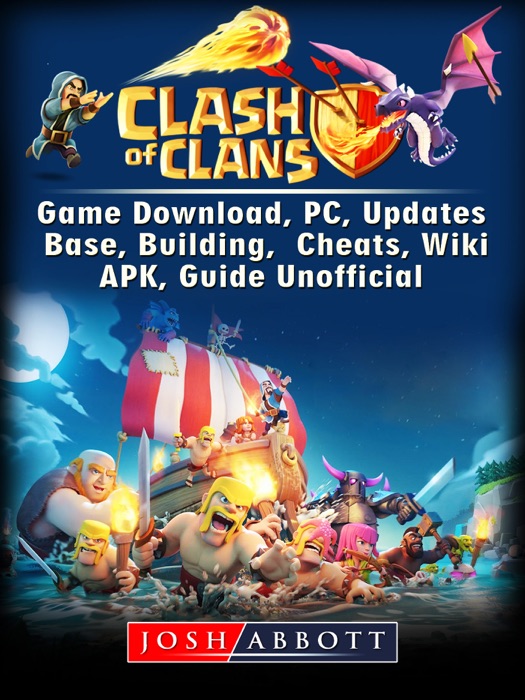 Clash of Clans Game Download, PC, Updates, Base, Building, Cheats, Wiki, APK, Guide Unofficial