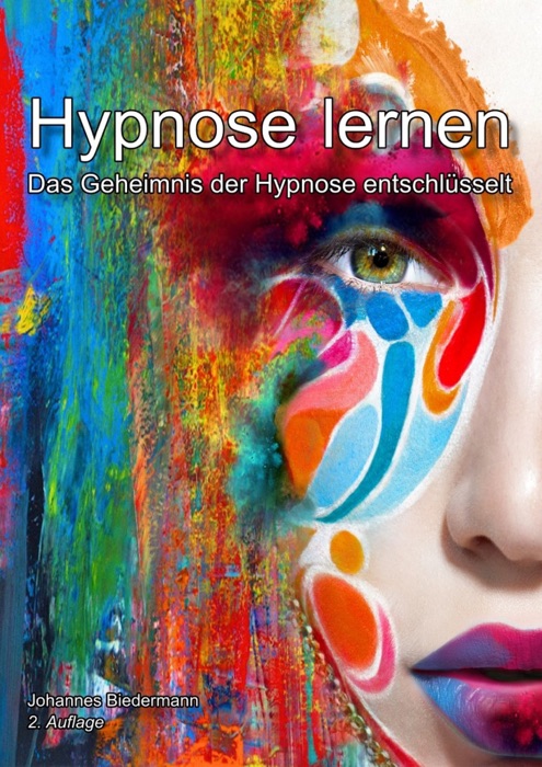 Hypnose lernen - Das Geheimnis der Hypnose entschlüsselt