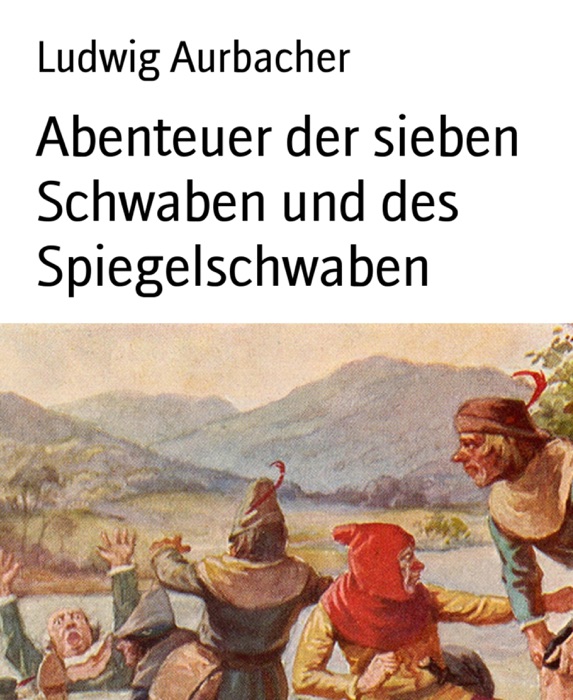 Abenteuer der sieben Schwaben und des Spiegelschwaben