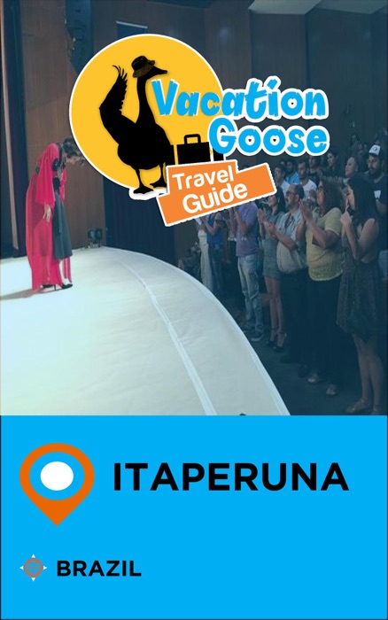 Vacation Goose Travel Guide Itaperuna Brazil