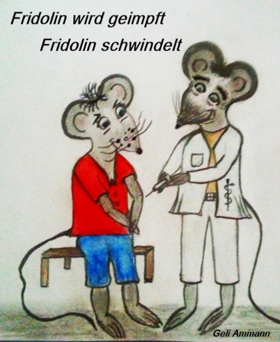 Fridolin wird geimpft/Fridolin schwindelt