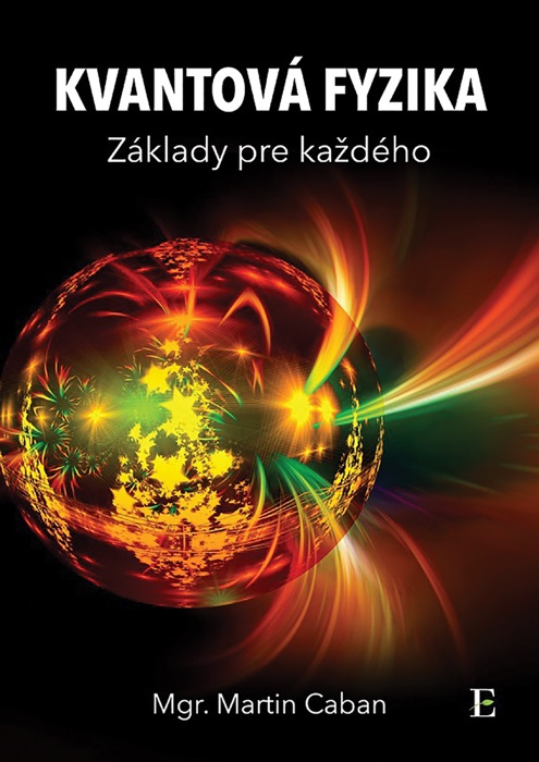 Kvantová fyzika - základy pre každého