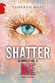 Shatter Me. Le novelle vol. 2 - Tahereh Mafi