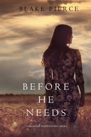 Before He Needs (A Mackenzie White Mystery—Book 5) - Blake Pierce by  Blake Pierce PDF Download
