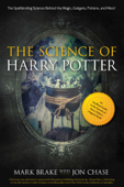 The Science of Harry Potter - Mark Brake & Jon Chase
