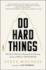 Do Hard Things - Steve Magness