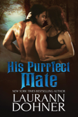 His Purrfect Mate - Laurann Dohner