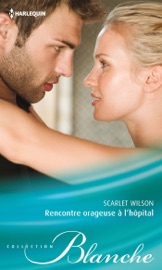 Rencontre orageuse à l'hôpital - Scarlet Wilson by  Scarlet Wilson PDF Download