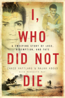 Zahed Haftlang, Najah Aboud & Meredith May - I, Who Did Not Die artwork