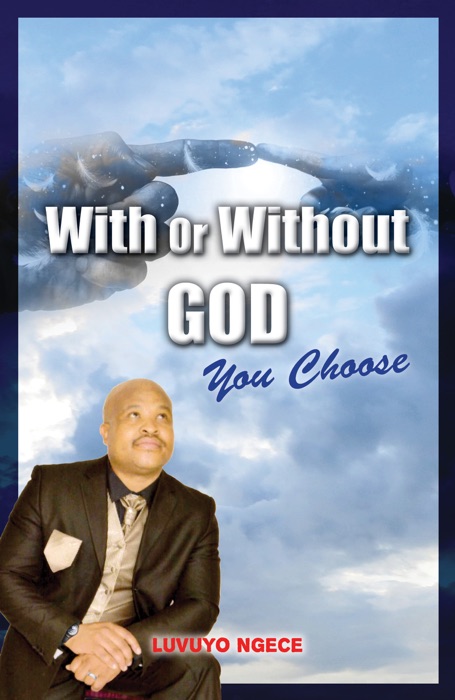 With Or Without God You Choose