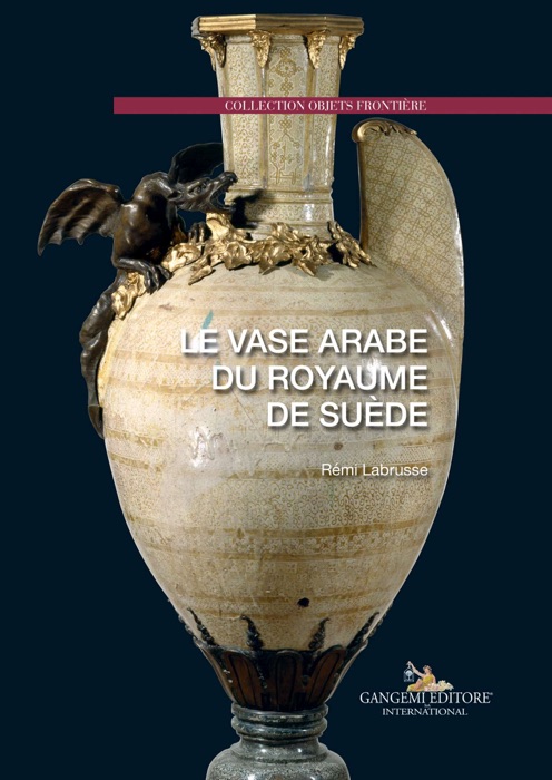 Le vase arabe du royaume de Suède