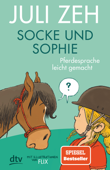 Socke und Sophie – Pferdesprache leicht gemacht - Juli Zeh