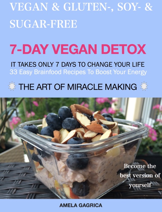 Vegan & Gluten-, Soy- & Sugar-Free - 7-Day Vegan Detox