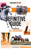 The Definitive Guide to Betting on the All-Weather - David Bellingham