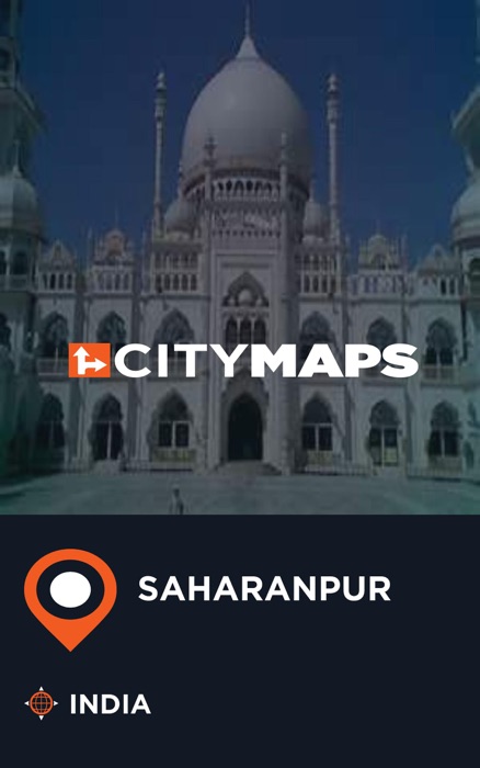 City Maps Saharanpur India