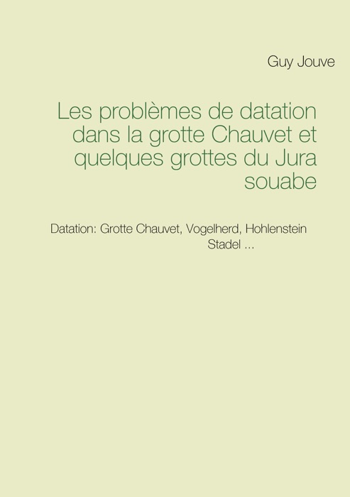 Les problèmes de datation dans la grotte Chauvet et quelques grottes du Jura souabe