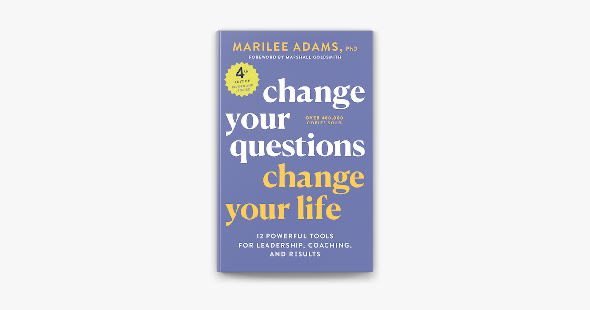 ‎Change Your Questions, Change Your Life, 4th Edition on Apple Books