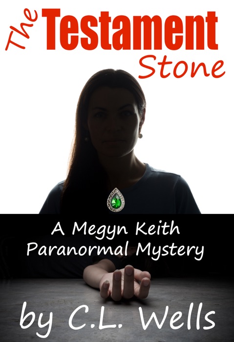 The Testament Stone: a Megyn Keith Paranormal Mystery