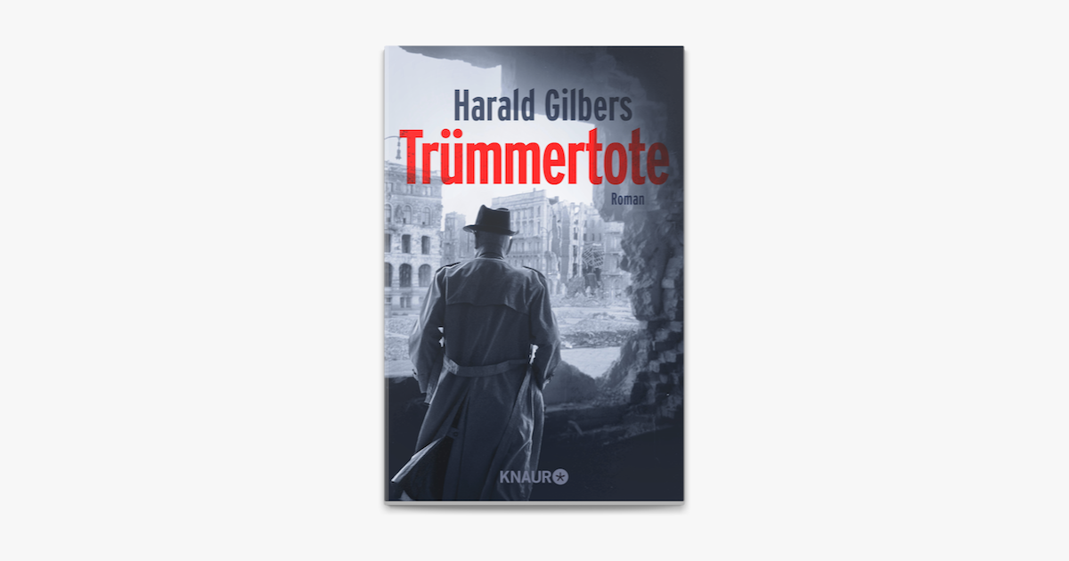 Trümmertote – Harald Gilbers