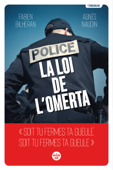 Police : la loi de l'omerta - Agnès Naudin & Fabien Bilheran